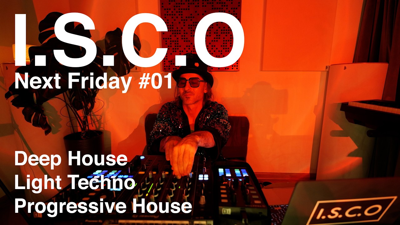 Next Friday #01 - Ethno, Deep House, Progressive House, Light Techno - I.S.C.O DJ Set