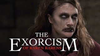 The Exorcism of Karen Karens (Horror Parody)