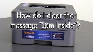 How do I clear the message Jam Inside | Brother HLL2360DW