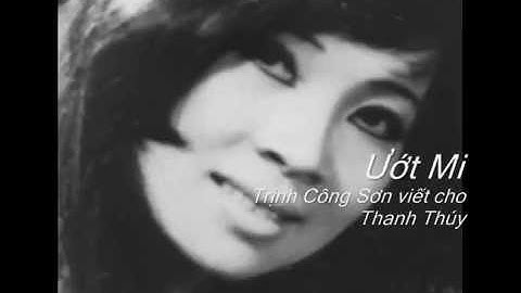Ướt Mi - Ca sĩ Thanh Thúy - Nhac Trịnh Công Sơn
