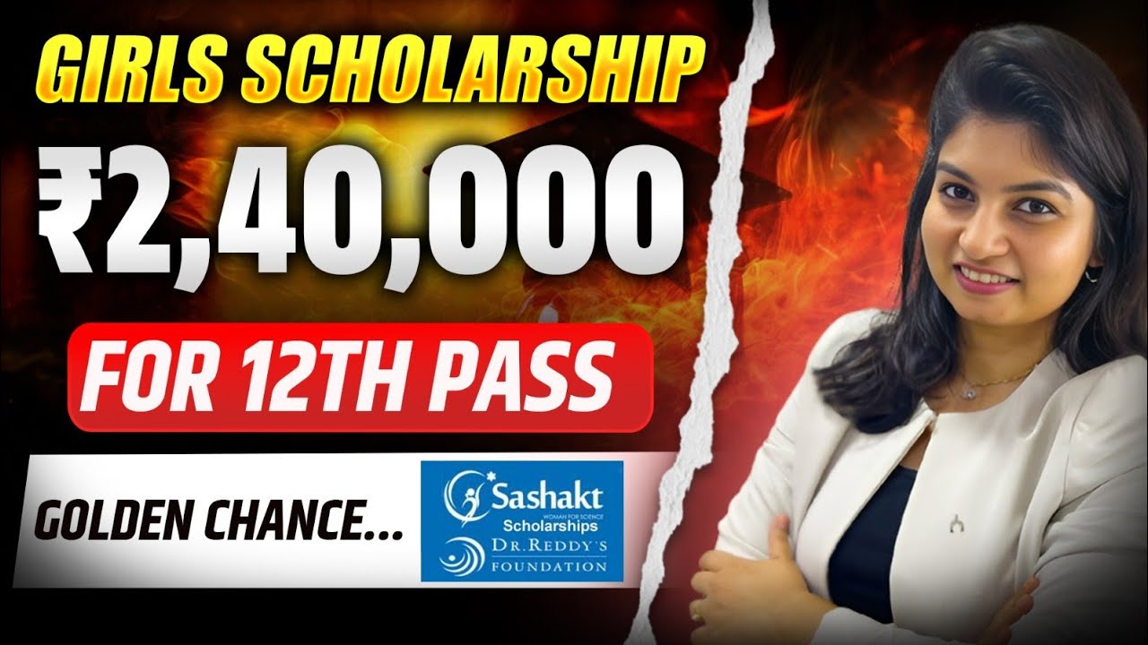 Girls Scholarship | ₹2,40,000 | DR REDDYS FOUNDATION | For 12th Pass ...