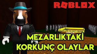 ⚰ Mezarlıkta Başımıza Gelen Korkunç Olaylar ⚰ | The Graveyard | Roblox Türkçe