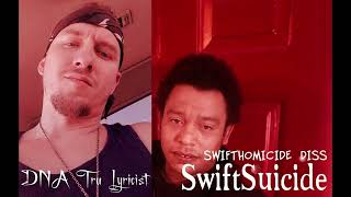 DNA Tru Lyricist - SwiftSuicide (SwiftHomicide diss)
