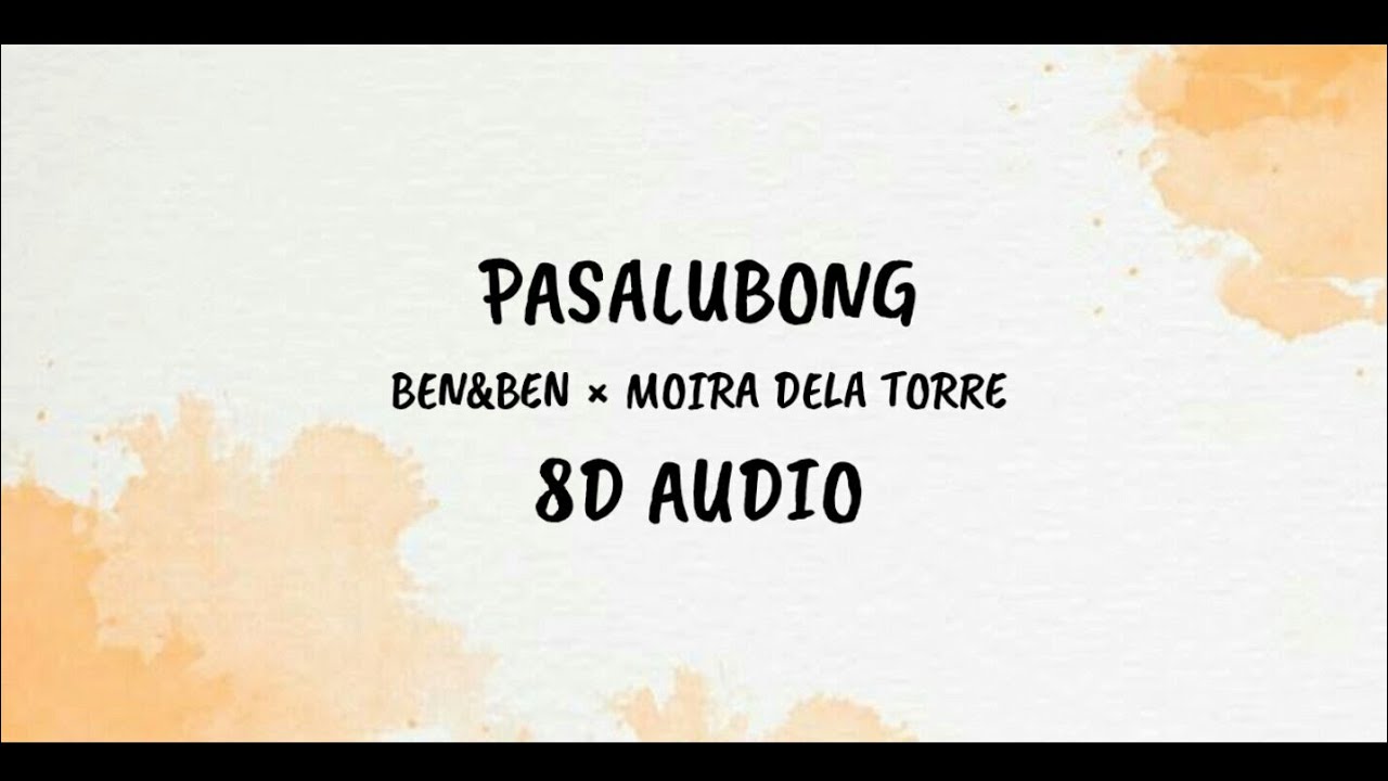 Ben&Ben × Moira Dela Torre Pasalubong (8d Audio) (Lyrics) YouTube