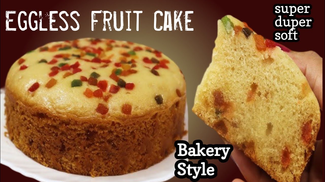 EGGLESS FRUIT CAKE WITHOUT OVEN | BAKERY STYLE😀#fruitcakerecipe - YouTube