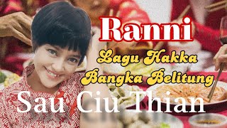 Sau Ciu Thian (lagu hakka Bangka Belitung _ Ranni 美姐