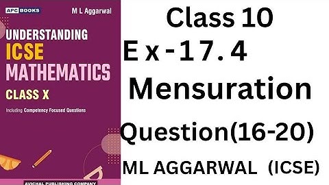 ICSE Class 10 Mensuration | Exercise 17.4(16-20)Solutions | M.L. Aggarwal | Step-by-Step Explanation
