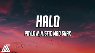 Poylow, Misfit, MAD SNAX - Halo (Lyrics)