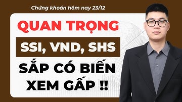 Hành động với CỔ PHIẾU SSI - VND - SHS? Mua hay bán? I Nhận định thị trường I Chứng khoán hôm nay