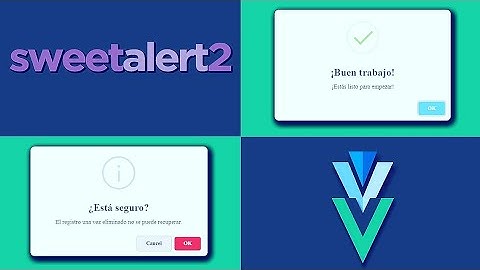 Sweet Alert 2 adaptado a Vue JS y Vuetify