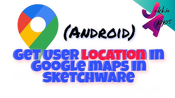 how to get user location in Google maps in sketchware