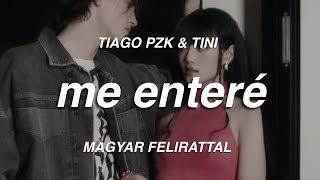 Tiago PZK \& TINI - Me Enteré (magyar felirattal)