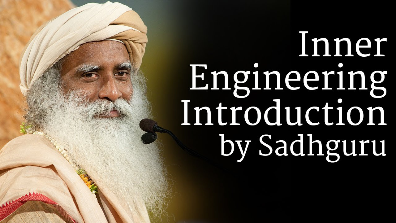 Inner Engineering Introduction by Sadhguru
