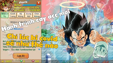 Ngọc Rồng Online - Hành trình cày acc trong lúc bị covid tập 1 !