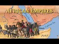 7 GREATEST &amp; Most Influencial African Empires in History