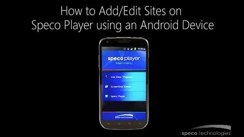 Add/Edit Sites for Speco Player on Android Device