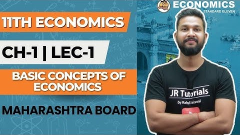 11th Economics | Chapter 1 | Basic Concepts in Economics | Lecture 1 | Maharashtra Board |