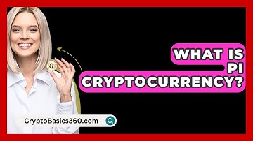 What Is Pi Cryptocurrency? - CryptoBasics360.com