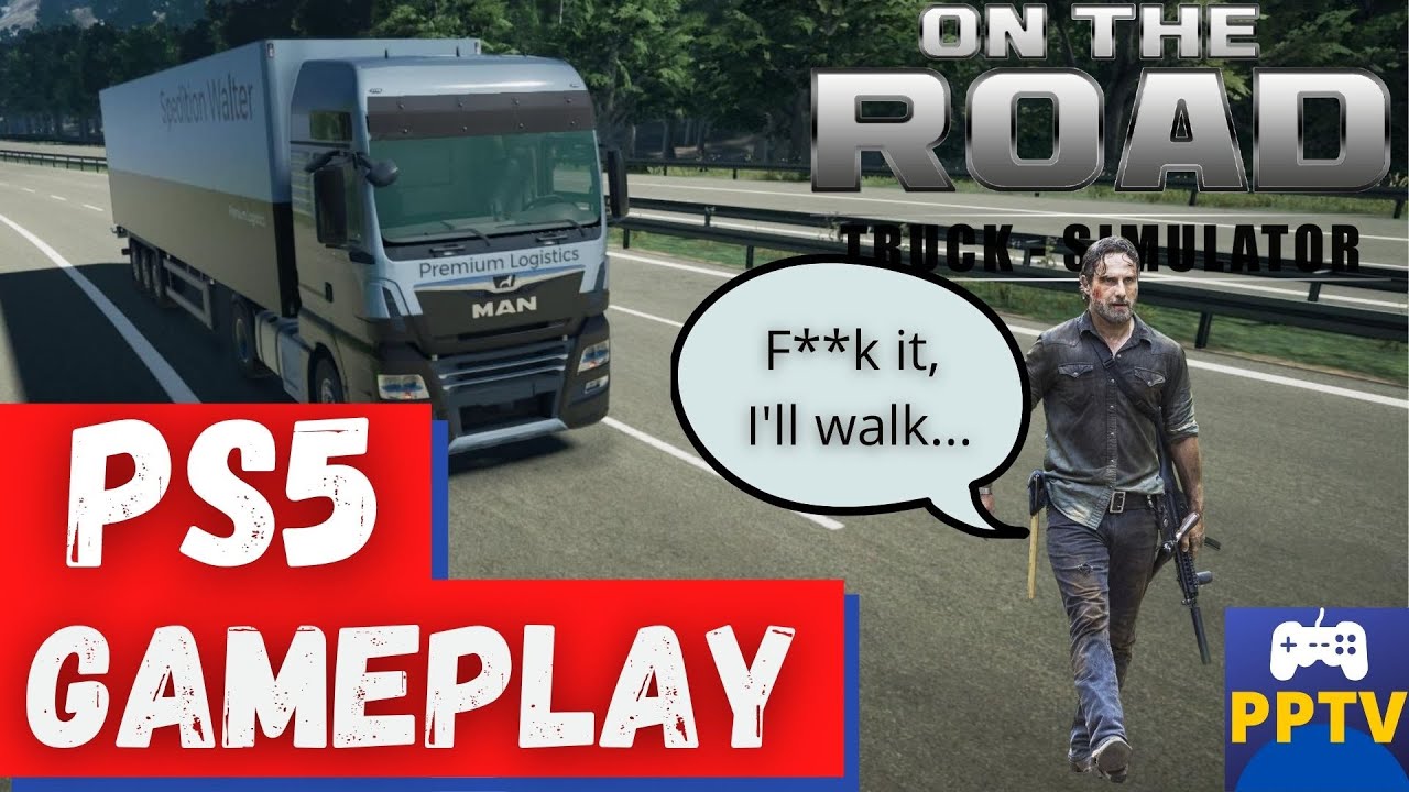 On the Road - Truck Simulator PS5 Gameplay