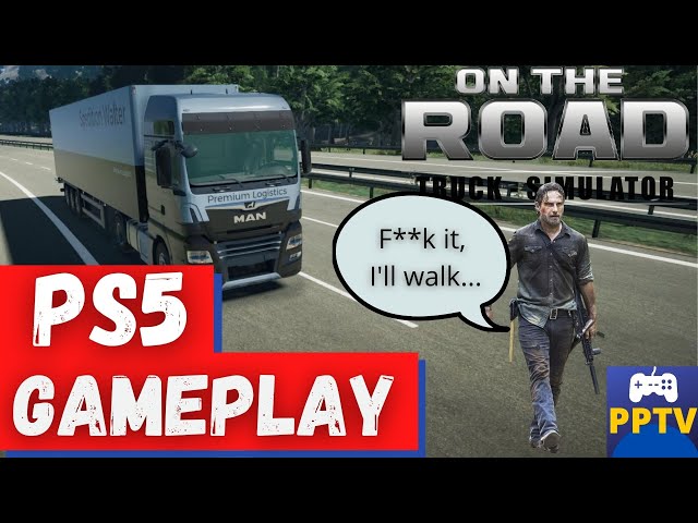 On the Road - Truck Simulator PS5 Gameplay