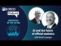 AI and the future of official statistics with André Loranger - Chief Statistician of Canada