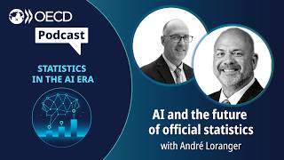 AI and the future of official statistics with André Loranger - Chief Statistician of Canada