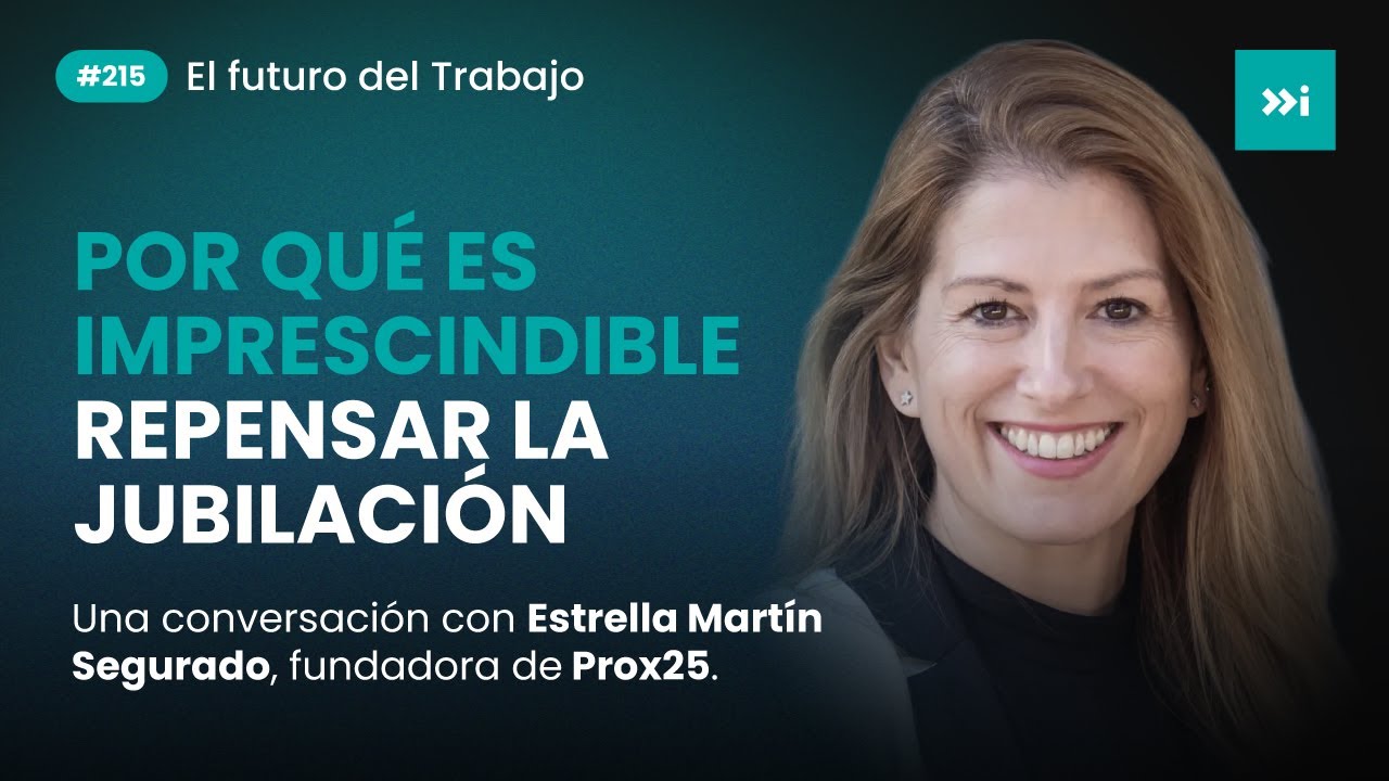 Por qué es imprescindible repensar la jubilación | Podcast FFWi #215