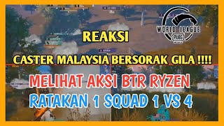 REAKSI CASTER MALAYSIA BERSORAK GILA !! MELIHAT BTR RYZEN RATAKAN 1 SQUAD 1 VS 4