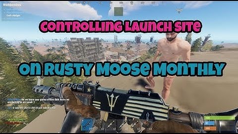 RUST - CONTROLLING Launch Site (Rust PVP)