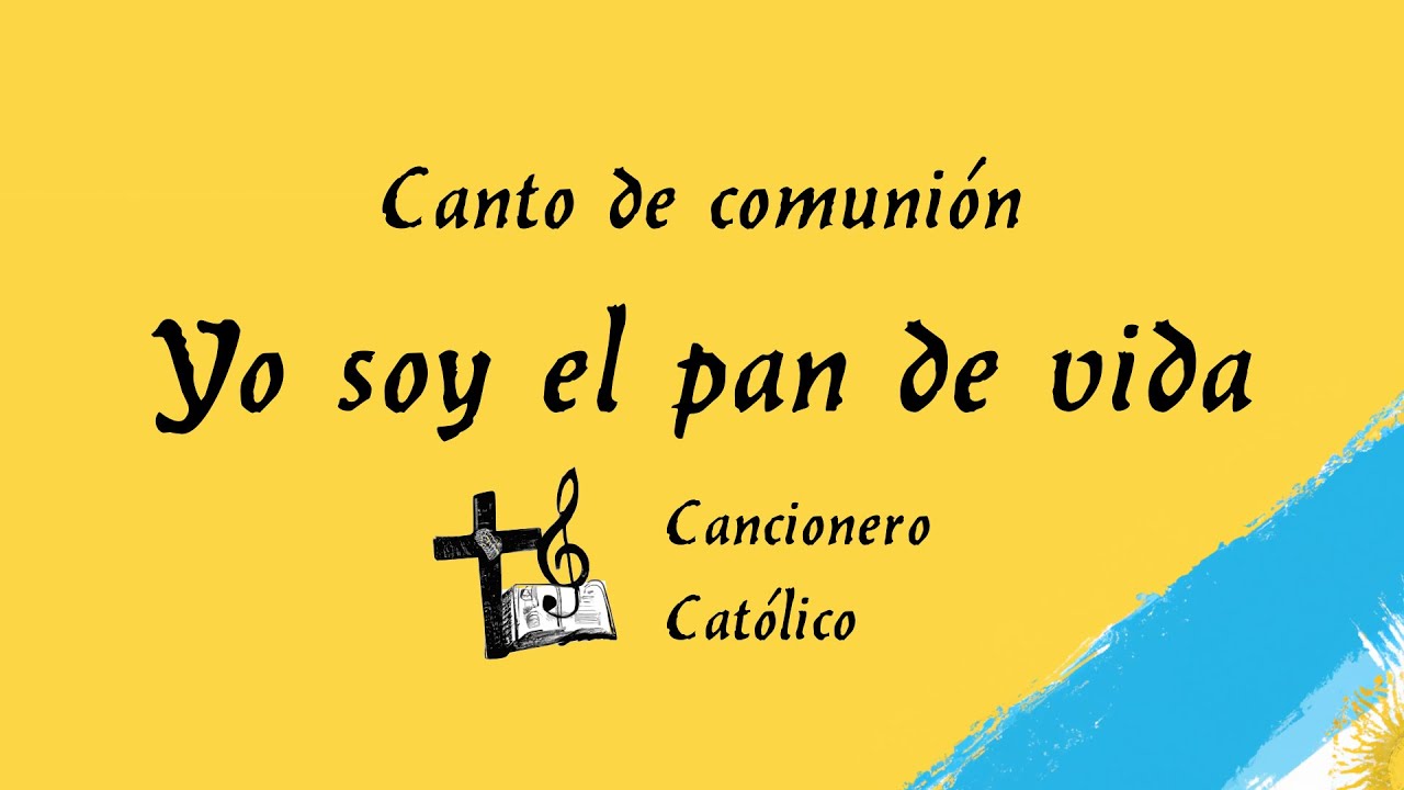 Yo soy el pan de vida Cancionero católico YouTube
