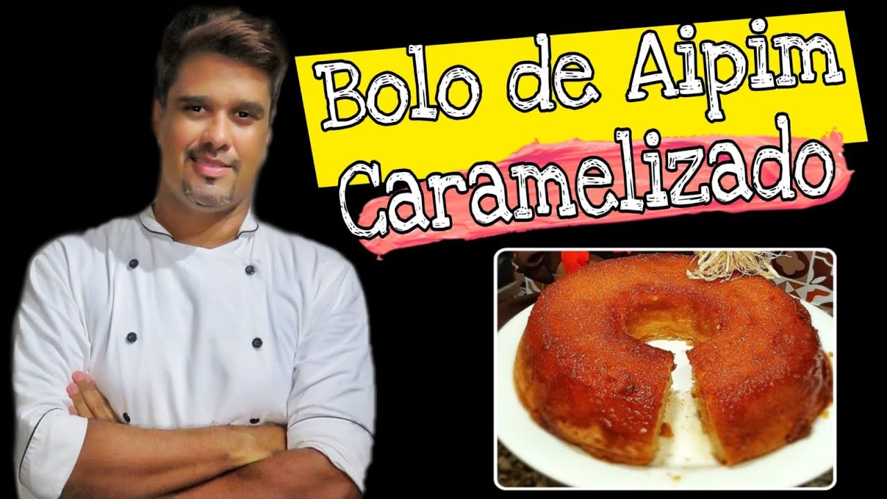 BOLO DE AIPIM CARAMELIZADO