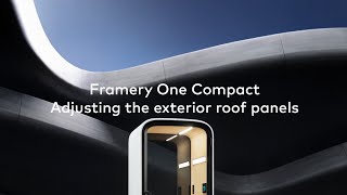 Framery One Compact | Adjusting the exterior roof panels