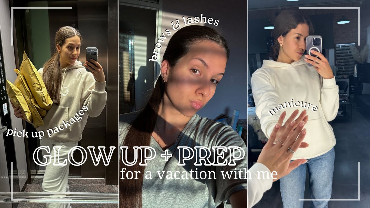 GLOW UP + PREP WITH ME FOR VACATION | BEAUTY SELF CARE | Katya Novikova ...