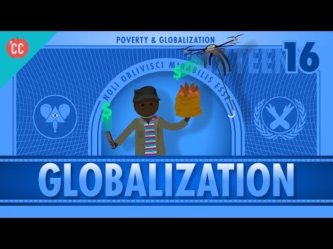 Globalization and Trade and Poverty: Crash Course Economics 16