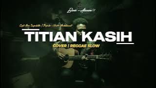 TITIAN KASIH | COVER REGGAE SLOW | BY BA14 #reggae #slowed #rohanikristen 