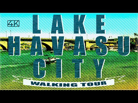 [4K] Lake Havasu City, Arizona (2022)