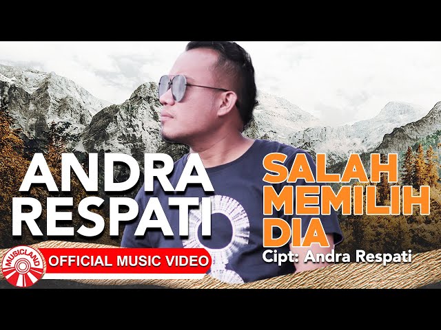 Andra Respati - Salah Memilih Dia [Official Music Video HD] class=