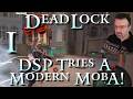 DSP Tries a Modern MOBA! DSP Plays It: DeadLock (Early Playtest) Part 1