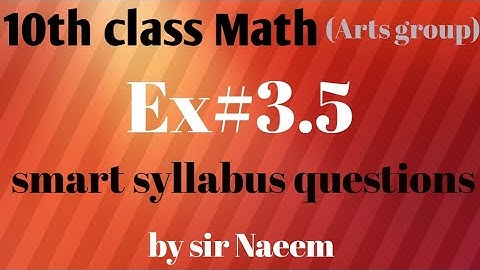 10th class Math (Arts group) chapter number 3 Exercise #3.5 complete smart syllabus questions