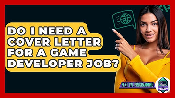 Do I Need A Cover Letter For A Game Developer Job? - Next LVL Programming