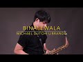 Binalewala - Michael Dutchi Libranda (Saxophone Cover) Saxserenade