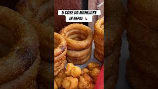 5 cose DA MANGIARE in NEPAL! 😋🇳🇵 #nepal #streetfood #shorts