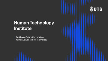 UTS Human Technology Institute: Building a future that applies human values to new technology