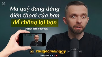 Satan Đang Dùng Điện Thoại Của Bạn Để Chống Lại Bạn - Và Đây Là Cách Xử Lý - 𝘗𝘢𝘴𝘵𝘰𝘳 𝗩𝗹𝗮𝗱 𝗦𝗮𝘃𝗰𝗵𝘂𝗸