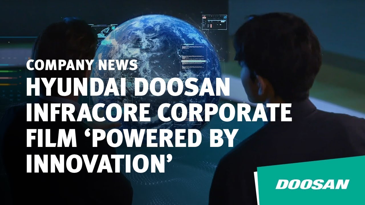 Hyundai Doosan Infracore Corporate Film 'Powered by Innovation'