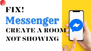 Fix! Messenger Create A Room Not Showing