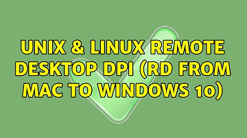 Unix & Linux: Remote desktop DPI (RD from Mac to Windows 10) (2 Solutions!!)