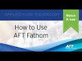 How to use aft fathom