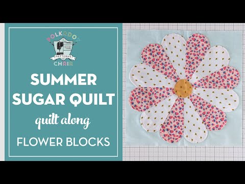 How to Make Flower Quilt Blocks for the Summer Sugar Quilt 