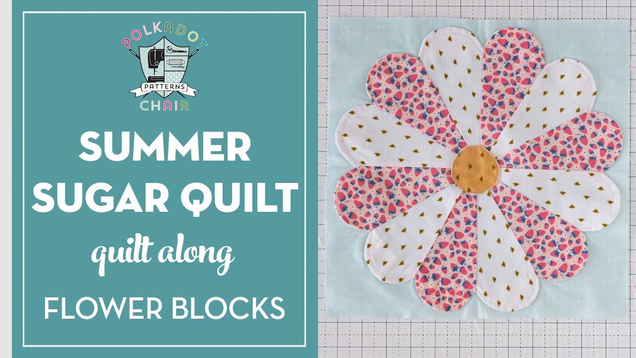 How to Make Flower Quilt Blocks for the Summer Sugar Quilt 